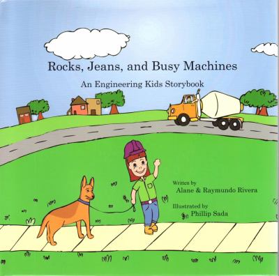 Rocks, jeans, and busy machines : an Engineering Kids storybook