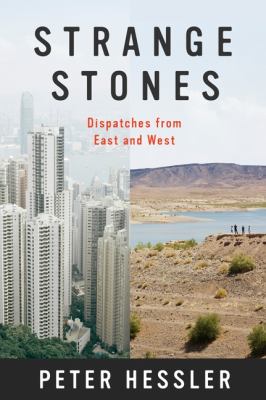 Strange stones : dispatches from East and West