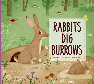 Rabbits dig burrows