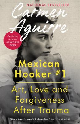 Mexican hooker #1 : art, love and forgiveness after trauma