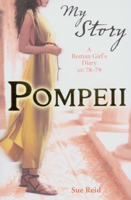 Pompeii : a Roman girl's diary AD 78-79