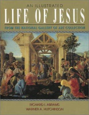 An illustrated life of Jesus : from the National Gallery of Art collection