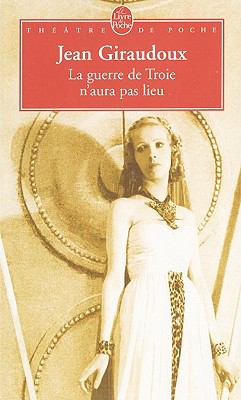 La guerre de Troie n'aura pas lieu : pièce en deux actes, 1935