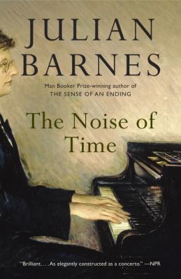 The noise of time : a novel