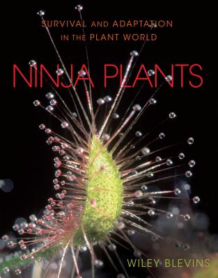 Ninja plants : survival and adaptation in the plant world