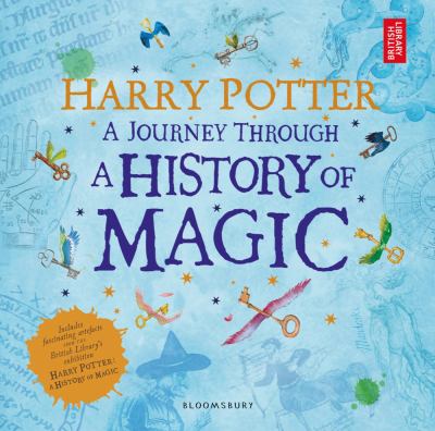 Harry Potter : a journey through a history of magic