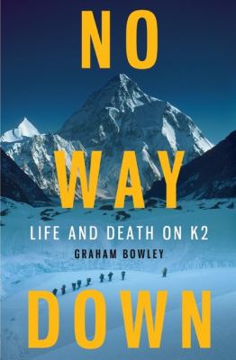 No way down : life and death on K2