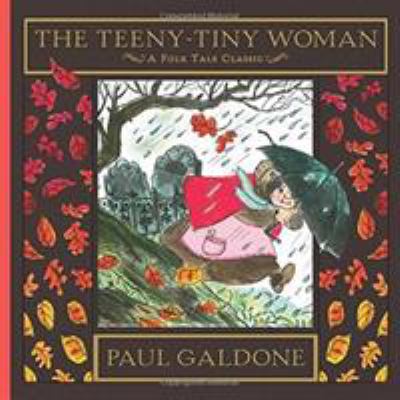 The teeny-tiny woman : a folk tale classic