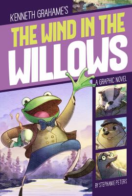 The wind in the willows : a graphic novel