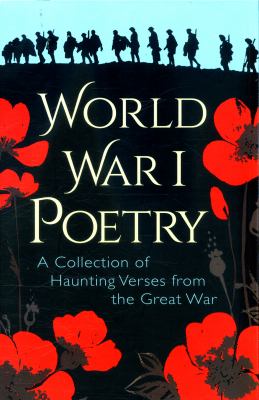 World War I poetry : a collection of haunting verses from the Great War