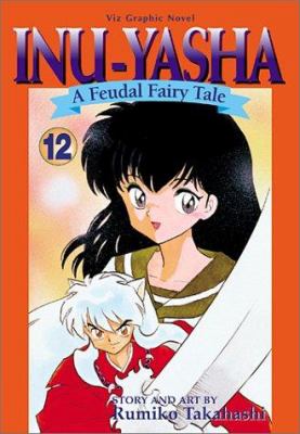 Inu-yasha : a feudal fairy tale. no. 12.