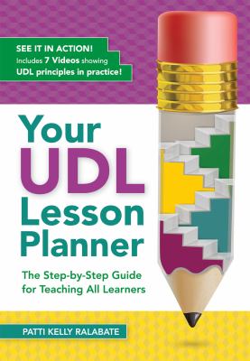 Your UDL lesson planner : the step-by-step guide for teaching all learners