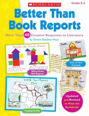 Better than book reports : [more than 40 creative projects for responding to literature, grades 2-6]