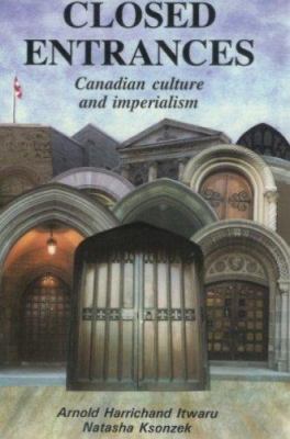 Closed entrances : Canadian culture and imperialism