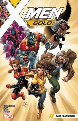 X-men gold. Vol. 1, Back to the basics /