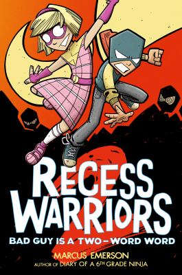 Recess warriors : Bad guy is a two-word word