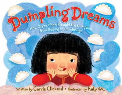 Dumpling dreams : how Joyce Chen brought the dumpling from Beijing to Cambridge