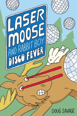 Laser Moose and Rabbit Boy. 2, Disco fever /