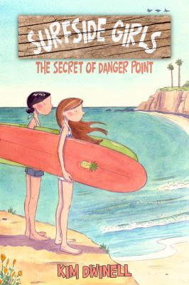 Surfside girls. The secret of Danger Point /