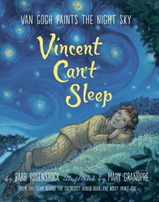 Vincent can't sleep : Van Gogh paints the night sky