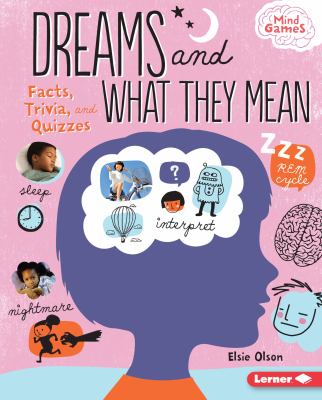 Dreams and what they mean : facts, trivia, and quizzes