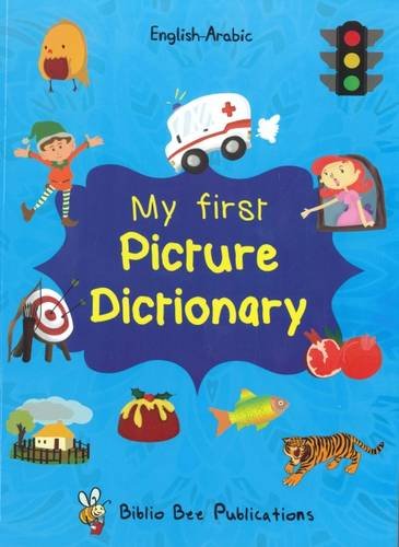 My First Picture Dictionary : English-Arabic