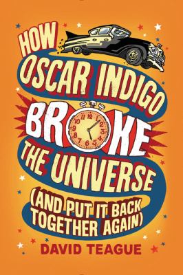 How Oscar Indigo broke the universe : (and put it back together again)
