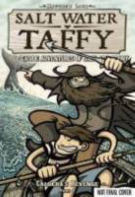 Salt water taffy : the seaside adventures of Jack & Benny. Part 2 / Caldera's revenge.,