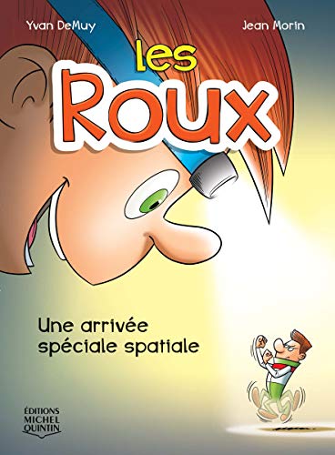 Les Roux. 1, Une arrivée spéciale spatiale  /