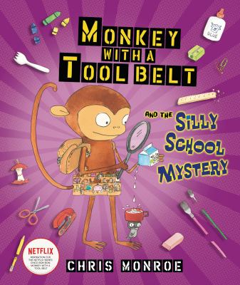 Monkey with a tool belt and the silly school mystery