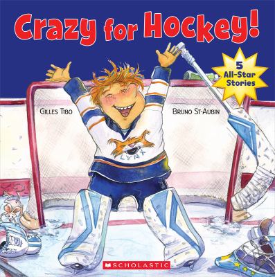Crazy for hockey! : five all-star stories