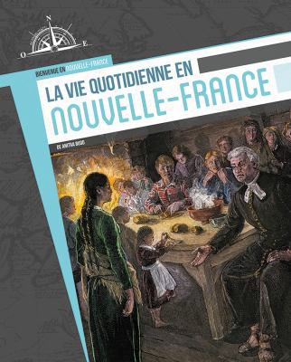 La vie quotidienne en Nouvelle-France