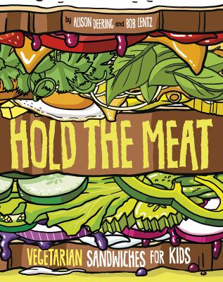 Hold the meat : vegetarian sandwiches for kids