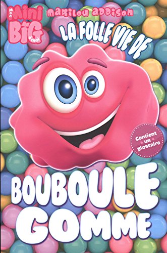 La folle vie de Bouboule Gomme