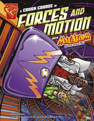 A crash course in forces and motion : : with Max Axiom, super scientist.