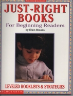 Just-right books for beginning readers : leveled booklists & reading strategies