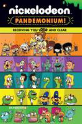 Nickelodeon pandemonium! #3. "Receiving you loud and clear.",