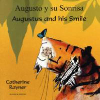 Augusto y su sonrisa = : Augustus and his smile [Spanish and English]