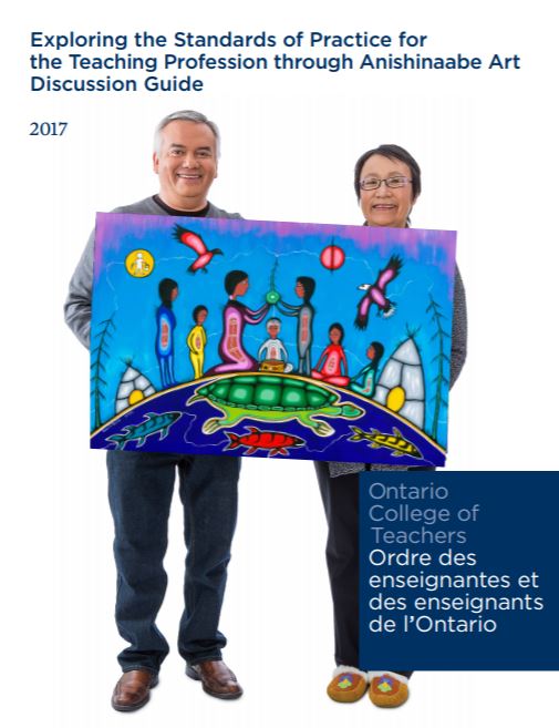Exploring the standards of practice for the teaching profession through Anishinaabe art : discussion guide