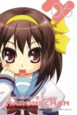 The melancholy of Suzumiya Haruhi-chan. 6, The untold adventures of the SOS Brigade /