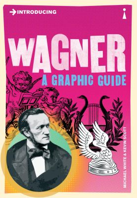 Introducing Wagner : [a graphic guide]