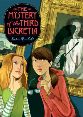 The mystery of the third Lucretia : a Kari + Lucas mystery