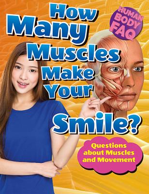 How many muscles make your smile? : questions about muscles and movement