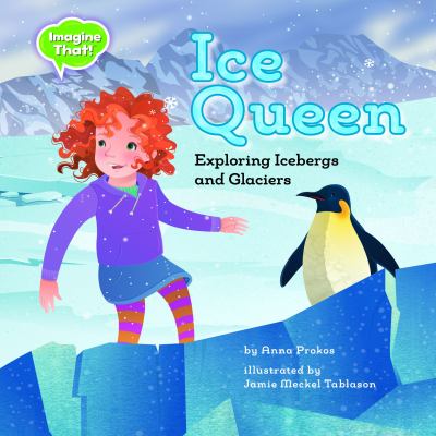 Ice Queen : exploring icebergs and glaciers