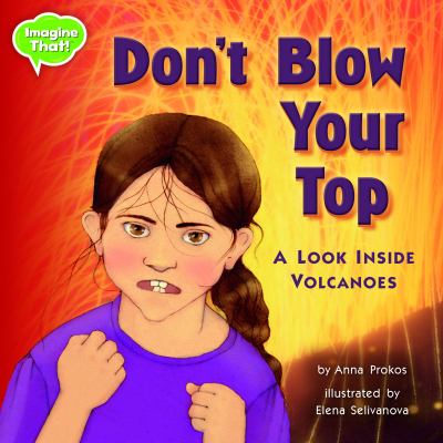 Don't blow your top : a look inside volcanoes