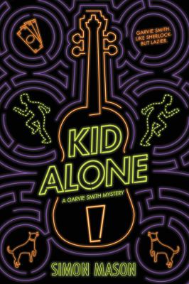 Kid alone : a Garvie Smith mystery