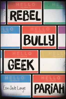 Rebel, bully, geek, pariah