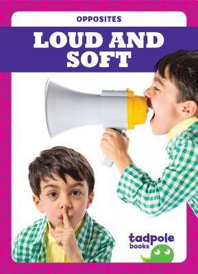 Loud and soft