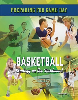 Basketball : strategy on the hardwood