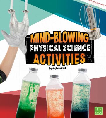 Mind-blowing physical science activities